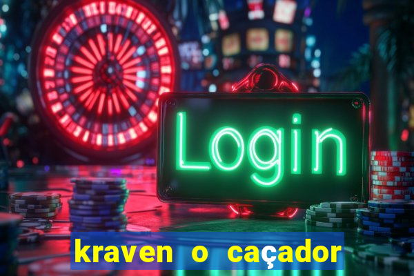 kraven o caçador filme completo dublado download